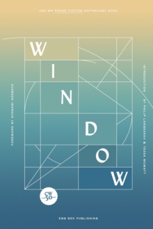 Window : UEA MA Prose Fiction Anthology