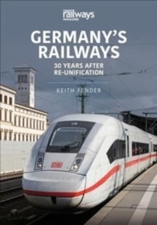 Germany's Railways : 30 Years After Re-Unification