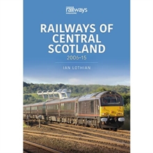 Railways of Central Scotland: 2006-15