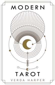 Modern Tarot: The Ultimate Guide to the Mystery, Witchcraft, Cards, Decks, Spreads and How to Avoid Traps and Understand the Symbolism