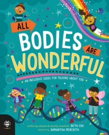 All Bodies Are Wonderful : An Inclusive Guide for Talking About You