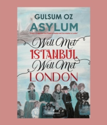 Asylum : Well Met Istanbul, Well Met Londra