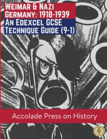 Weimar and Nazi Germany, 1918-1939 : An Edexcel GCSE Technique Guide (9-1)