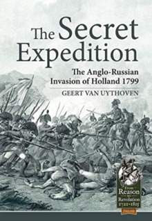 The Secret Expedition : The Anglo-Russian Invasion of Holland 1799