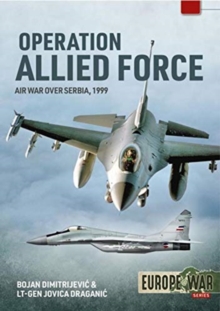 Operation Allied Force : Air War Over Serbia, 1999