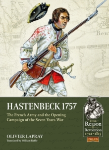 Hastenbeck 1757 : The French Army and the Opening Campaign of the Seven Years War