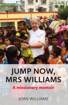 Jump Now, Mrs Williams : A missionary memoir