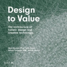 Design to Value : The architecture of holistic design and creative technology