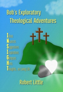 Bob's Exploratory Theological Adventures