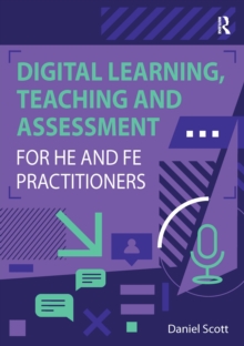 Digital Learning, Teaching and Assessment for HE and FE Practitioners