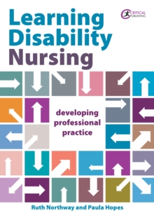 Learning Disability Nursing : Developing Professional Practice