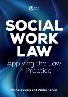 Social Work Law : Applying the Law in Practice