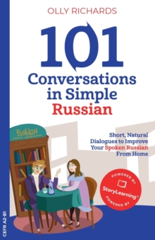 101 Conversations in Simple Russian : Short, Natural Dialogues to Improve Your Spoken Russian From Home