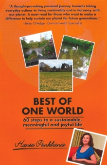 BEST OF ONE WORLD : 60 steps to a sustainable, meaningful and joyful life