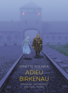 Adieu Birkenau : Ginette Kolinka's Story of Survival