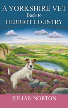 A Yorkshire Vet Back To Herriot Country