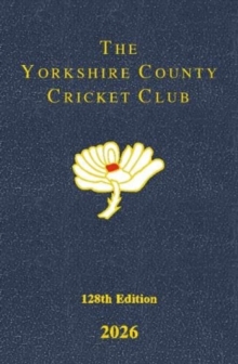 The Yorkshire County Cricket Yearbook : The Official Yearbook of The Yorkshire County Cricket Club