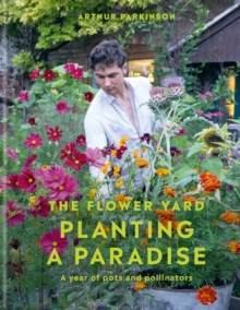 Planting a Paradise : A year of pots and pollinators