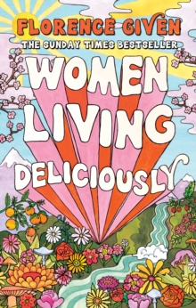 Women Living Deliciously : THE LIFE-CHANGING BOOK EVERY WOMAN DESERVES