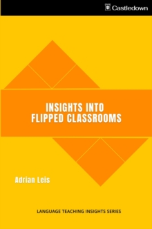 Insights into Flipped Classrooms