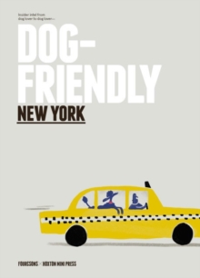 Dog-friendly New York : Insider Intel from Dog Lover to Dog Lover