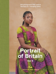 Portrait Of Britain Volume 5 : 200 photographs that capture the face of a changing nation