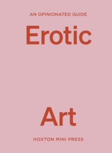 An Opinionated Guide to Erotic Art