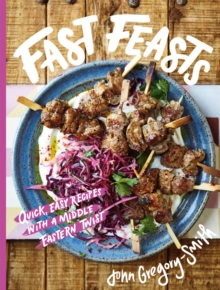 Fast Feasts : Quick, easy recipes with a Middle Eastern twist