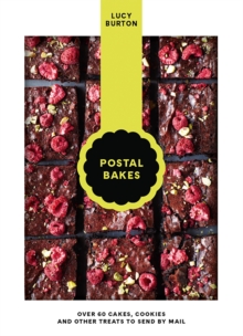 Postal Bakes : Over 60 cakes, cookies and other treats to send by mail