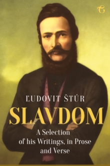 Slavdom : A Selection of his Writings in Prose and Verse