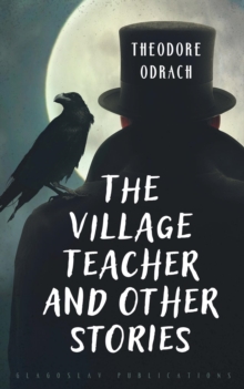 The Village Teacher and Other Stories