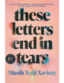These Letters End in Tears : Shortlisted for the 2025 British Book Awards Debut Fiction Book of the Year