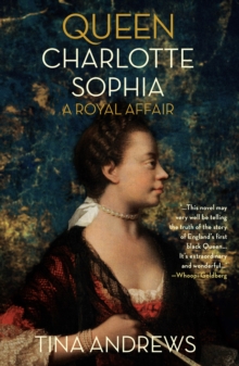 Queen Charlotte Sophia : A Royal Affair