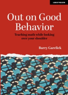 Out on Good Behavior: Teaching math while looking over your shoulder