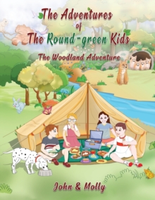 The Adventures of The Round Green kids : The Woodland Adventure