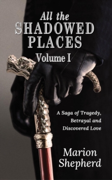 All The Shadowed Places : Volume 1