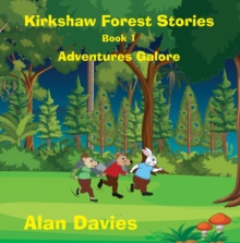 Kirkshaw Forest Stories : Adventures Galore