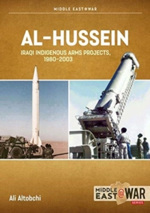 Al-Hussein : Iraqi Indigenous Arms Projects, 1970-2003