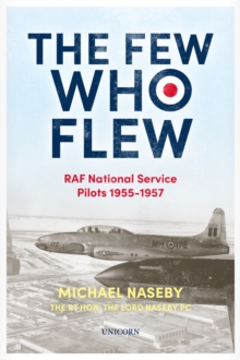 The Few Who Flew : RAF National Service Pilots 1955-1957