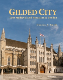 Gilded City : Tour Medieval and Renaissance London