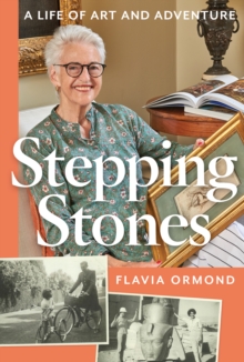 Stepping Stones : A Life of Art and Adventure