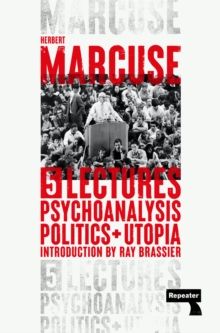 Psychoanalysis, Politics, and Utopia : Five Lectures