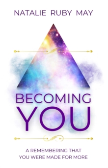 Becoming You : A Remembering That You Were Made For More