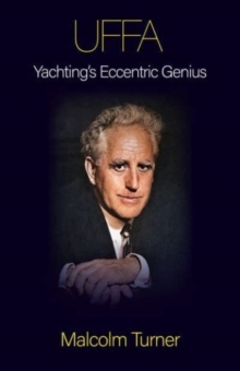 UFFA : Yachting's Eccentric Genius