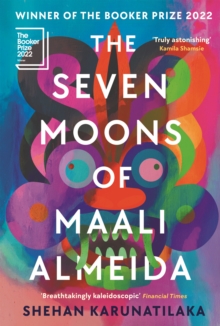 The Seven Moons of Maali Almeida : Winner of the Booker Prize 2022