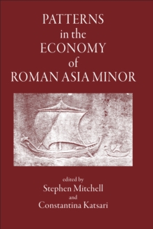 Patterns in the Economy of Roman Asia Minor