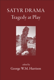 Satyr Drama : Tragedy at Play