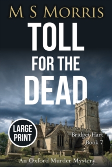 Toll For The Dead (Large Print) : An Oxford Murder Mystery M S Morris