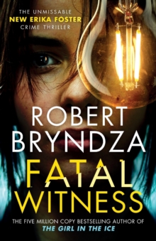 Fatal Witness : The unmissable new Erika Foster crime thriller!