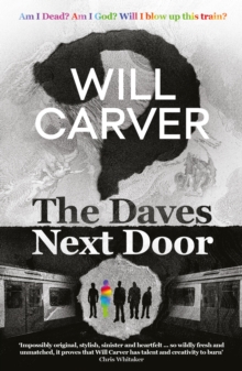 The Daves Next Door - The shocking, explosive new thriller from cult bestselling author Will Carver